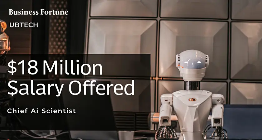  AI Scientist Salary: UBTech Offers $18M - Business Fortune 