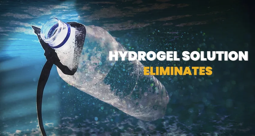  innovative hydrogel solution eliminates microplastics water