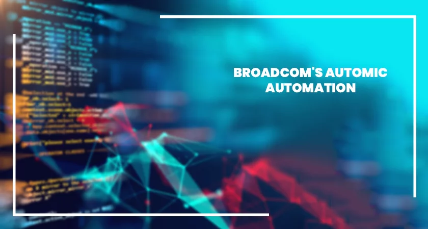 Broadcom Automic Automation now SaaS Solution