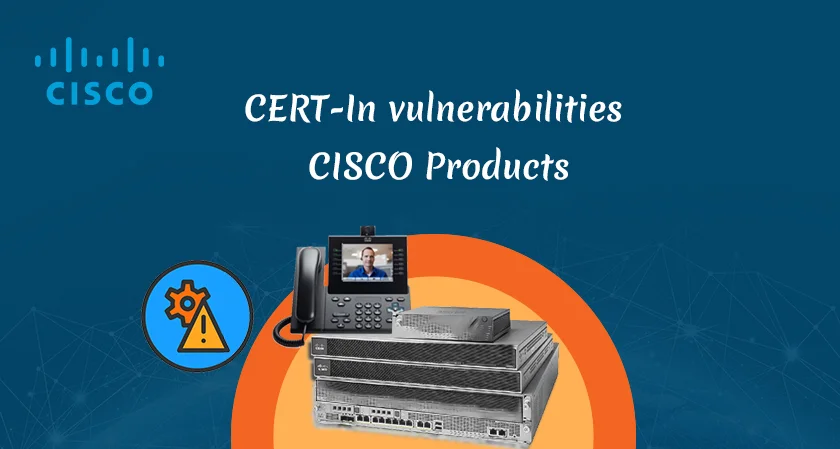 CERT-In vulnerabilities Cisco products