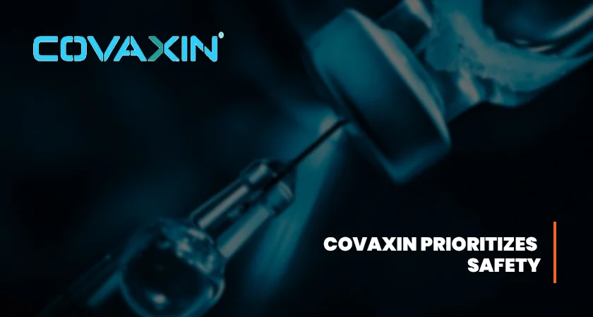 Covaxin prioritizes safety Bharat Biotech