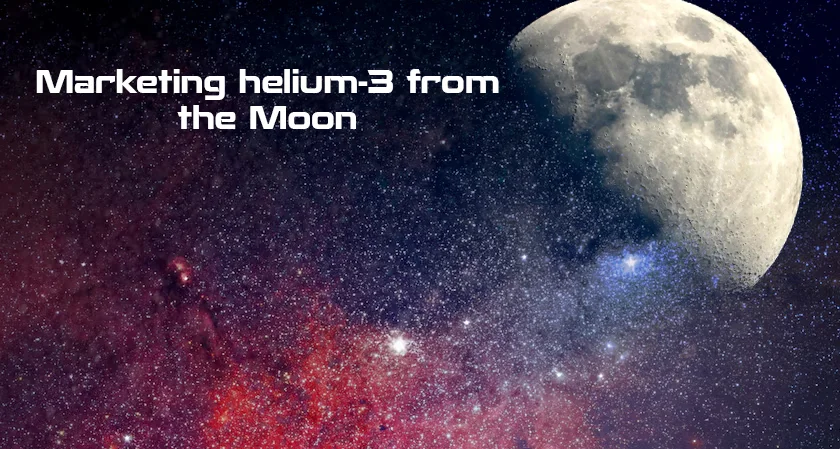 Marketing helium-3 from the Moon