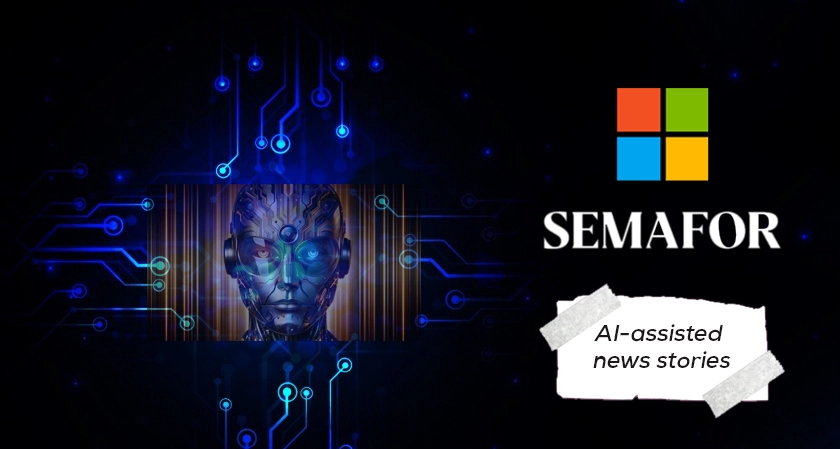 Microsoft and Semafor are collaborating on AI-assisted news stories