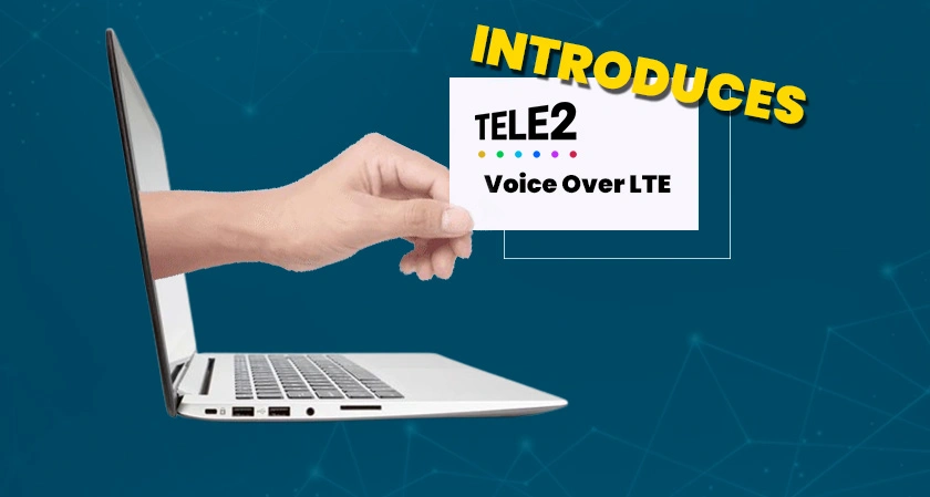 Tele2 introduces Voice over LTE to the world for IoT users