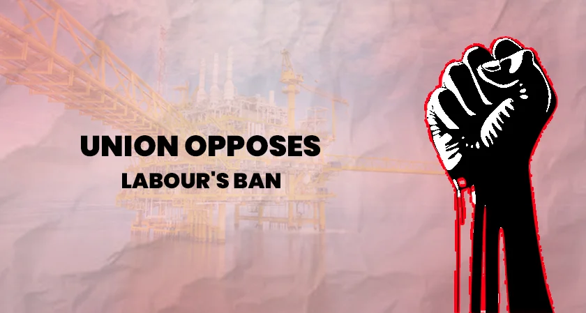 Union opposes Labour ban North Sea licences