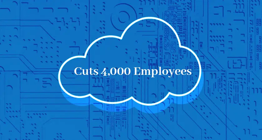 Salesforce Cuts 4,000 Employees