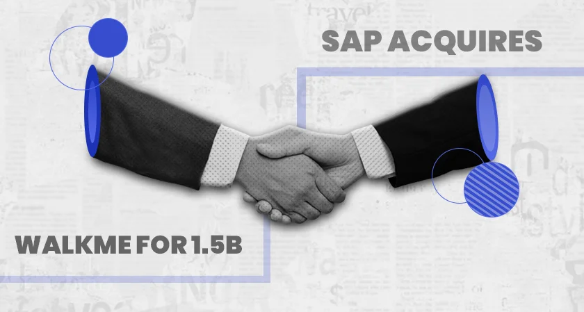 SAP acquires WalkMe for 1.5B
