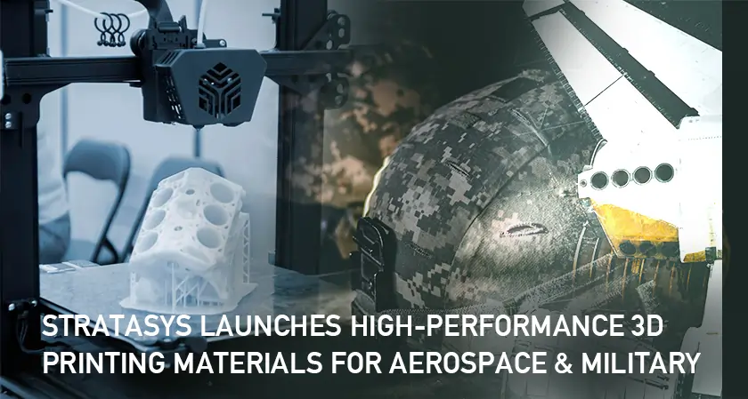 Stratasys Unveils High-Performance 3D Printing for Aerospace