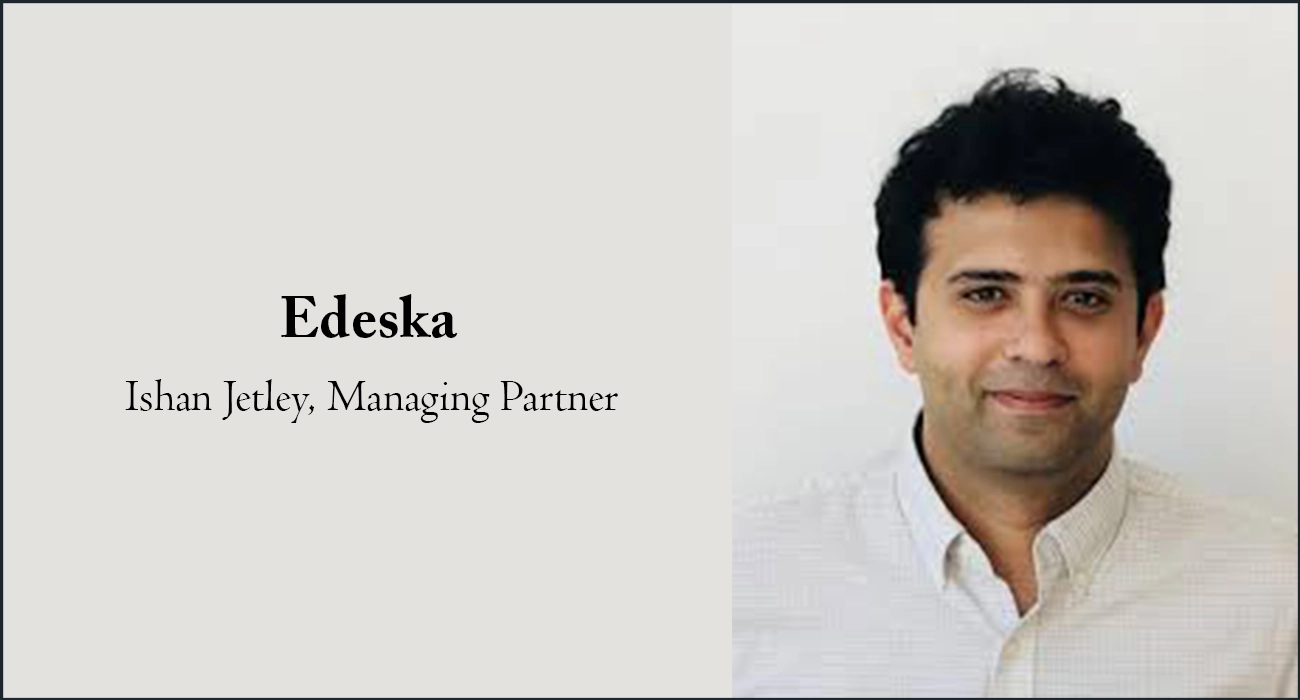 businessfortune-edeska-ishan-jetley-managing-partner.webp